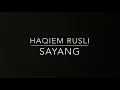 Lagu Haqiem Rusli - Sayang ( Unofficial Lyrics Video )