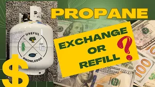 Propane Exchange vs Refill Useful Knowledge
