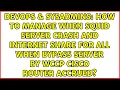 How to manage when squid server crash and internet share for all when bypass server by WCCP