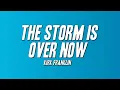 Lagu Kirk Franklin - The Storm Is Over Now (Lyrics)