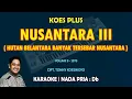 Download Lagu Nusantara III - Koes Plus KARAOKE nada Pria Db || Volume 9 - 1973