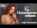Lagu Ve Haniya Ve Dil Janiya (Lyrics) Neha Kakkar | Ravi Dubey, Sargun M | Trending Song | Ve Haaniyaan