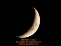Moon Phase - November 27 2022 5 14 PM CST 9th Moon Day 4