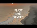Download Lagu .FEAST - NINA || REVERB