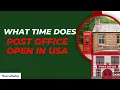 post office details in USA what time does the post office open in USA post office bsocialtoday