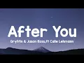 Gryffin & Jason Ross - After You (Lyrics)ft. Calle Lehmann
