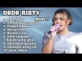 Download Lagu FULL ALBUM TERBARU 2025 DEDE RISTY ANAK DEWA - KEMBANG WARNA PITU - PENGEN DIKAWIN