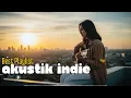 Download Lagu 🌅 Lagu Akustik Indonesia – Musik Indie Lembut untuk Menemani Waktu Luang