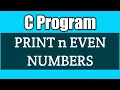 How to write a program to print n even numbers in c Vision Academy