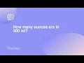 How many ounces are in 500 ml