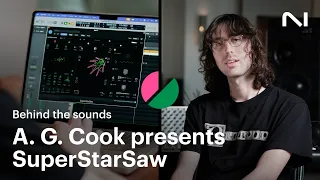 Discover SuperStarSaw with A. G. Cook (Charli XCX, Oklou, Caroline Polachek) | Native Instruments