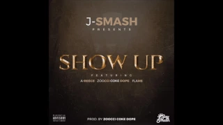 j smash ft a reece zoocci coke dope u0026 flame show up