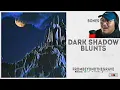 REACTION DarkShadowBlunts BONES