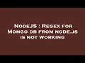 NodeJS Regex for Mongo db from node js is not working