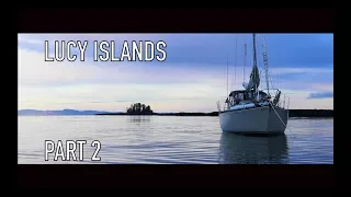 Life is Like Sailing – Lucy Islands – Part 2