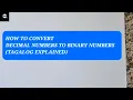 Convert Decimal to Binary Number - Tagalog Explained
