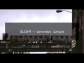 SLIGHT - concrete jungle