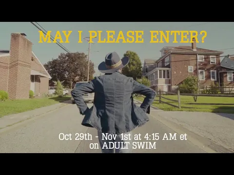 May I Please Enter - on Adult Swim