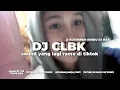 Download Lagu DJ CLBK X KUSIMPAN RINDU DI HATI 