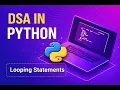 DSA in Python - Complete Course Looping Statements Roadmap What You ll Learn