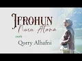 Lagu Ifrohun Nuru Atana | Qorry Alhafni