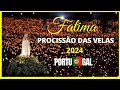 PROCISSÃO DAS VELAS EM FATIMA 2024 #fatima #santuário  #procissaodasvelas #peregrinos #catolicos