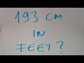 193 cm in feet
