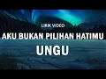 Lagu UNGU - Aku Bukan Pilihan Hatimu | Lirik Lagu Indonesia