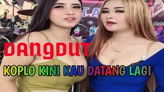 Download DANGDUT KOPLO KINI KAU DATANG LAGI #koplo #dangdut MP3