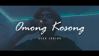 Download OMONG KOSONG - RYAN JUNIOR (VIDEO LIRIK) MP3