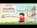 Colorful Cute Kids PowerPoint Presentation FREE TEMPLATE Tomatonado