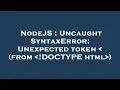 NodeJS Uncaught SyntaxError Unexpected token from DOCTYPE html