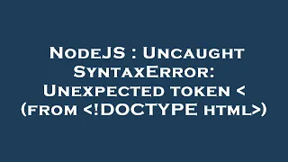 NodeJS Uncaught SyntaxError Unexpected token from DOCTYPE html