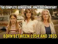 The Complete Generation Jones Documentary Born Between 1954 and 1965
