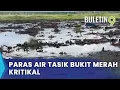 Download Lagu Air Tasik Bukit Merah Susut Luar Biasa