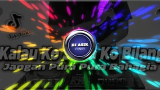 Download DJ KALAU KO SUKA KO BILANG X JANGAN PURA PURA BAHAGIA VIRAL TIKTOK ||DJ ASIK FVNKY MP3