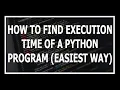 Hindi How To Find Execution Time Of A Python Program Using Time Module