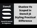 Difference between Shadow and Scoped in Stencil JS Styling with Practical Example
