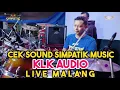 Lagu CEK SOUND SIMPATIK MUSIC LIVE MALANG FT KLK AUDIO
