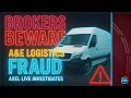 Brokers Beware Exposing Those Still Funding A E Logistics Fraud