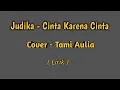 Lagu Judika - Cinta Karena Cinta(Cover Tami Aulia) Lirik