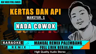 Download KERTAS DAN API - MANSYUR S. || KARAOKE REMIX PALEMBANG MP3