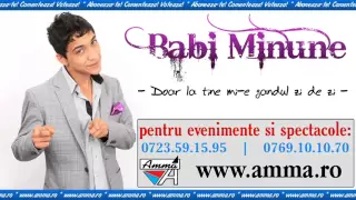 babi minune doar la tine mi e gandul zi de zi