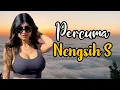 Download Lagu PERCUMA || NENGSIH S (AUDIO ORGINAL)