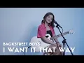 Download Lagu I WANT IT THAT WAY - BACKSTREET BOYS | COVER BY REFINA MAHARATRI