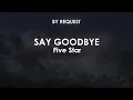 Download Lagu Say Goodbye | Five Star