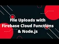How to Upload Files with Firebase Cloud Functions Node js Step-by-Step Guide