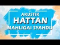 Download Lagu Hattan - Mahligai Syahdu ( Karaoke | Akustik | Lirik )
