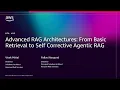 AWS re Invent 2025 - Advanced RAG Architectures From Basic Retrieval to Agentic RAG NTA403