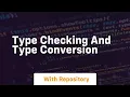 Type checking and type conversion
